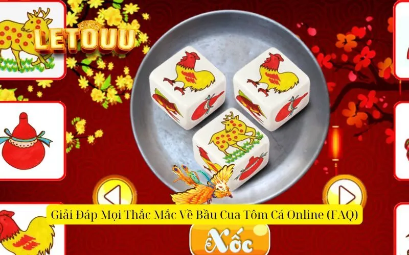 Giải Đáp Mọi Thắc Mắc Về Bầu Cua Tôm Cá Online (FAQ)