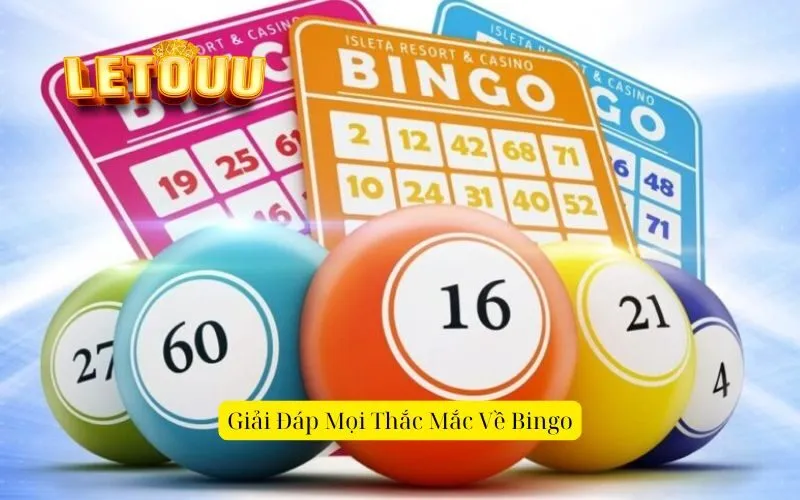 Giải Đáp Mọi Thắc Mắc Về Bingo