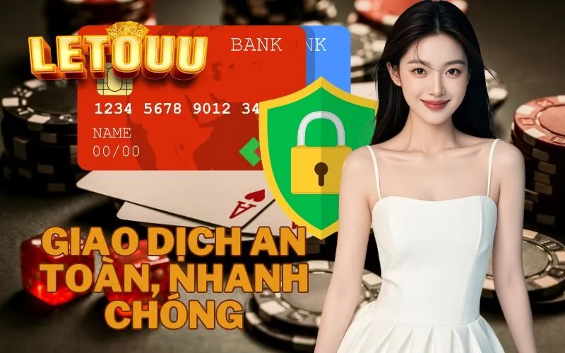 Giao dịch an toàn, nhanh chóng