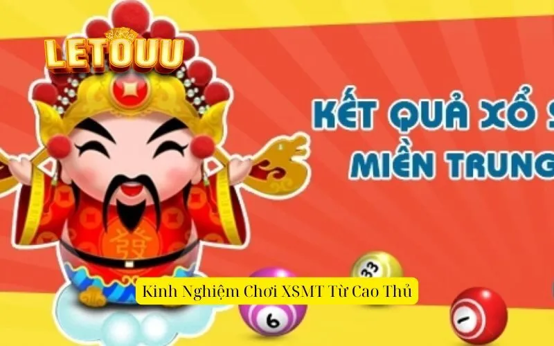 Kinh Nghiệm Chơi XSMT Từ Cao Thủ