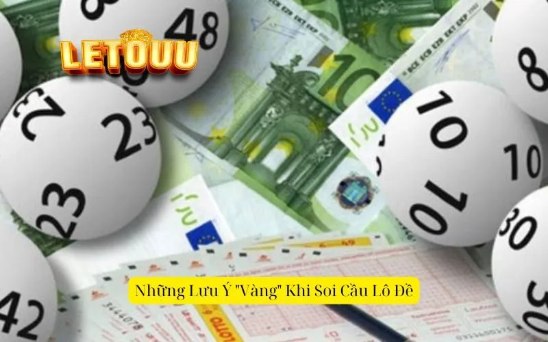 Những Lưu Ý Vàng Khi Soi Cầu Lô Đề