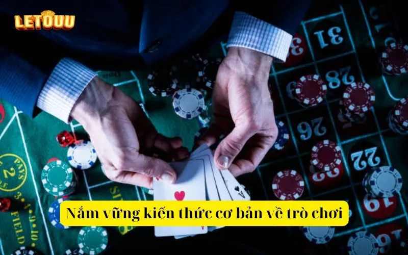 Nắm vững kiến thức cơ bản về trò chơi