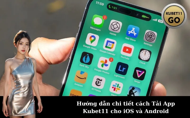 Hướng dẫn chi tiết cách Tải App Kubet11 cho iOS và Android